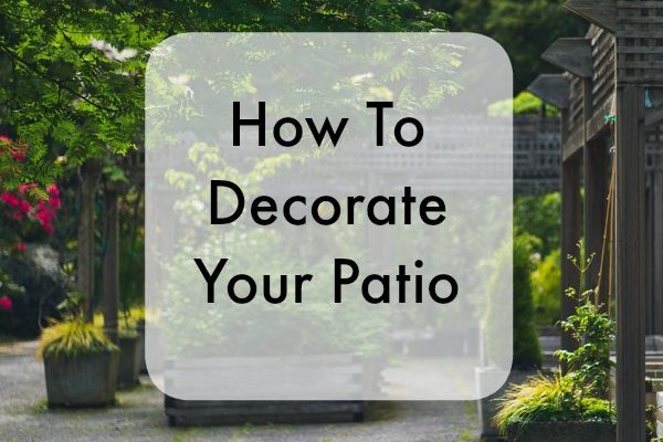 How To Decorate A Patio
