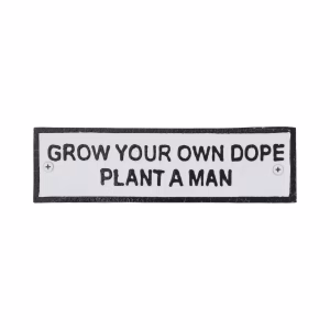 Grown Your Own Dope Plant A Man Sign Fun Cast Iron Old Fashioned Plaque 7 Inches